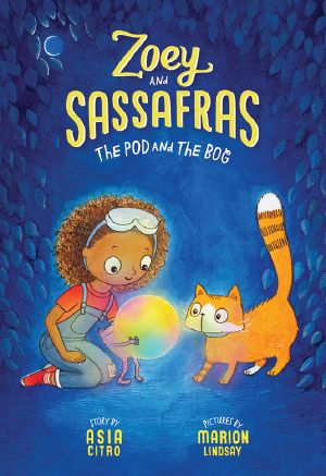 [Zoey and Sassafras 05] • The Pod and The Bog · Zoey and Sassafras